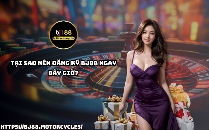 Đừng bỏ lỡ cơ hội nhận thưởng hấp dẫn khi đăng ký BJ88 và trải nghiệm nền tảng cá cược hàng đầu Đừng bỏ lỡ cơ hội nhận thưởng hấp dẫn khi đăng ký BJ88 và trải nghiệm nền tảng cá cược hàng đầu