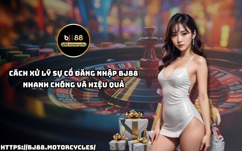 Cách xử lý sự cố đăng nhập BJ88 nhanh – Hiệu quả, khắc phục lỗi ngay để không bỏ lỡ giây phút giải trí Cách xử lý sự cố đăng nhập BJ88 nhanh – Hiệu quả, khắc phục lỗi ngay để không bỏ lỡ giây phút giải trí